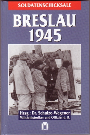 Breslau 1945 Soldatenschicksale