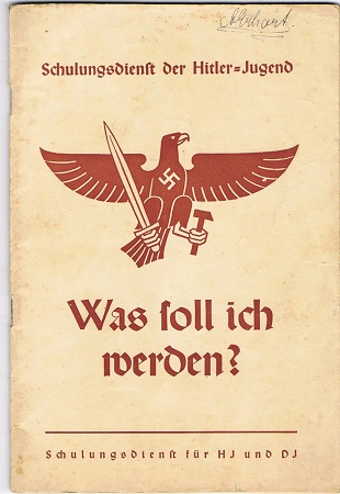 Schulungsdienst der HJ und DJ Was soll ich werden? 1940