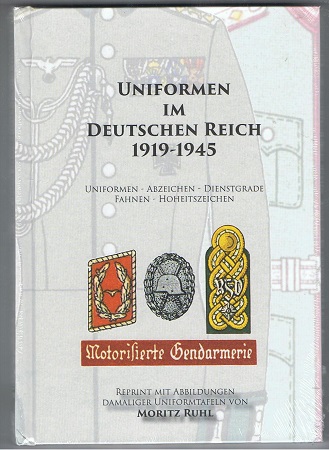 Uniformen im Deutschen Reich 1919-1945 reprint Moritz Ruhl